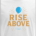 Rise Above shirt — Elevate Fitness Overland Park collection